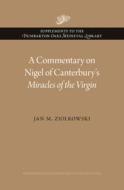 A Commentary On Nigel Of Canterbury's Miracles Of The Virgin di Jan M. Ziolkowski edito da Dumbarton Oaks Research Library & Collection