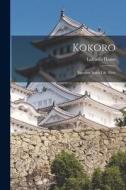 Kokoro: Japanese Inner Life Hints di Lafcadio Hearn edito da LEGARE STREET PR