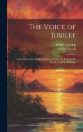 The Voice of Jubilee: A Narrative of the Baptist Mission, Jamaica, by J. Clark, W. Dendy, and J.M. Phillippo di John Clark, Walter Dendy edito da LEGARE STREET PR