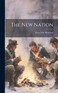 The New Nation di Percy Fritz Rowland edito da LEGARE STREET PR