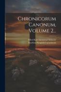 Chronicorum Canonum, Volume 2... edito da LEGARE STREET PR