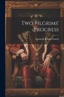 Two Pilgrims' Progress di Elizabeth Robins Pennell edito da LEGARE STREET PR