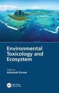 Environmental Toxicology And Ecosystem edito da Taylor & Francis Ltd