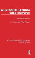 Why South Africa Will Survive di L. H. Gann, Peter Duignan edito da Taylor & Francis Ltd