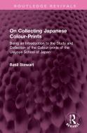 On Collecting Japanese Colour-Prints di Basil Stewart edito da Taylor & Francis Ltd