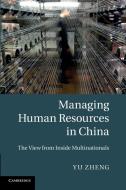 Managing Human Resources in China di Yu Zheng edito da Cambridge University Press