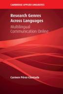 Research Genres Across Languages di Carmen Perez-Llantada edito da Cambridge University Press