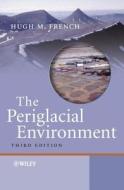 The Periglacial Environment di Hugh M. French edito da John Wiley & Sons