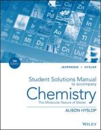 Student Solutions Manual to Accompany Chemistry: The Molecular Nature of Matter, 7e di Neil D. Jespersen, Alison Hyslop edito da WILEY