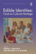 Edible Identities: Food as Cultural Heritage di Ronda L. Brulotte edito da Taylor & Francis Ltd