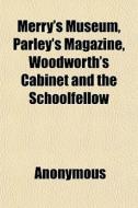 Merry's Museum, Parley's Magazine, Woodw di Anonymous edito da General Books