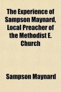 The Experience Of Sampson Maynard, Local di Sampson Maynard edito da General Books