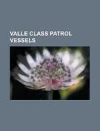 Valle Class Patrol Vessels: Uss Sage, Us di Books Llc edito da Books LLC, Wiki Series