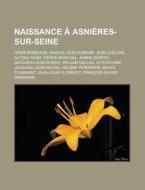 Naissance Asni Res-sur-seine: Henri Ba di Livres Groupe edito da Books LLC, Wiki Series