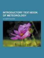 Introductory Text-book Of Meteorology di Alexander Buchan edito da Theclassics.us