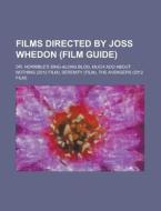 Films Directed By Joss Whedon (film Guide) di Source Wikipedia edito da Booksllc.net