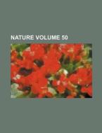 Nature Volume 50 di Books Group edito da Rarebooksclub.com