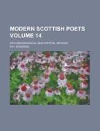 Modern Scottish Poets; With Biographical And Critical Notices Volume 14 di U S Government, D H Edwards edito da Rarebooksclub.com