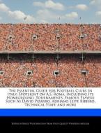 The Essential Guide for Football Clubs in Italy: Spotlight on A.S. Roma, Including Its Homeground, Tournaments, Famous P di Bruce Worthington edito da WEBSTER S DIGITAL SERV S