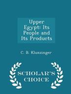 Upper Egypt di C B Klunzinger edito da Scholar's Choice