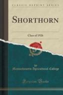 Shorthorn di Massachusetts Agricultural College edito da Forgotten Books