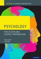 Ib Course Preparation Psychology di Darren Seath, Lee Parker edito da Oxford International Schools