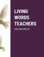 LIVING WORDS TEACHERS LEVEL ONE COMPLETE di Paul Barker edito da Lulu.com