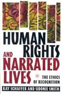 Human Rights and Narrated Lives: The Ethics of Recognition di K. Schaffer, S. Smith edito da SPRINGER NATURE