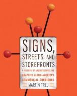 Signs, Streets, and Storefronts di Martin Treu edito da Johns Hopkins University Press