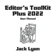 Editor's ToolKit Plus 2022: User Manual di Jack Lyon edito da EDITORIUM