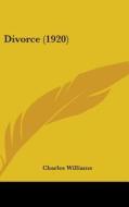 Divorce (1920) di Charles Williams edito da Kessinger Publishing