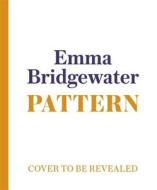 Pattern di Emma Bridgewater edito da SALTYARD BOOKS