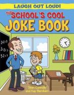 The School\'s Cool Joke Book di Sean Connolly, Kay Barnham edito da Hachette Children\'s Books