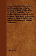 Binns' Exercises, Instructive And Entertaining In False English, Written With A View To Perfect Youth In Their Mother To di John Binns edito da Stearns Press