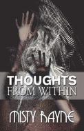 Thoughts From Within di Misty Rayne edito da America Star Books