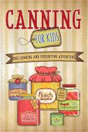 Canning For Kids di Well-Being Publishing edito da ebookit.com