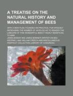 A Treatise On The Natural History And Ma di James Bonner edito da Rarebooksclub.com