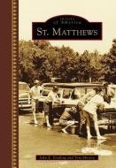St. Matthews di John E. Findling, Tom Morton edito da ARCADIA PUB (SC)