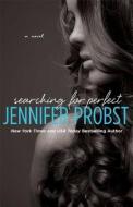 Searching for Perfect di Jennifer Probst edito da GALLERY BOOKS
