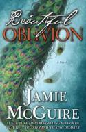 Beautiful Oblivion di Jamie McGuire edito da Atria Books