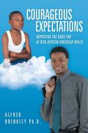 Courageous Expectations di Alfred Brinkley edito da Lulu Publishing Services