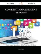 Content Management Systems 136 Success Secrets - 136 Most Asked Questions on Content Management Systems - What You Need to Know di Frances Hughes edito da Emereo Publishing