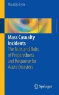Mass Casualty Incidents di Mauricio Lynn edito da Springer-verlag New York Inc.