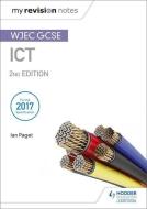 My Revision Notes: WJEC ICT for GCSE di Ian Paget edito da Hodder Education Group