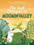 The Last Dragon In Moominvalley di Tove Jansson edito da Pan Macmillan
