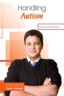 Handling Autism di Racquel Foran edito da ABDO PUB CO