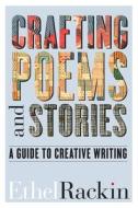 Crafting Poems And Stories di Ethel Rackin edito da Broadview Press Ltd