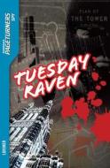 Tuesday Raven di Janet Lorimer edito da Saddleback Educational Publishing, Inc.