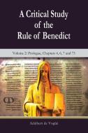 A Critical Study of the Rule of Benedict di Adalbert De Vogue edito da New City Press