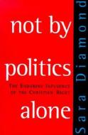 Not By Politics Alone di Sarah Diamond edito da Guilford Publications